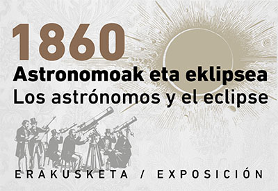 Erakusketa: Astronomoak eta ekipsea