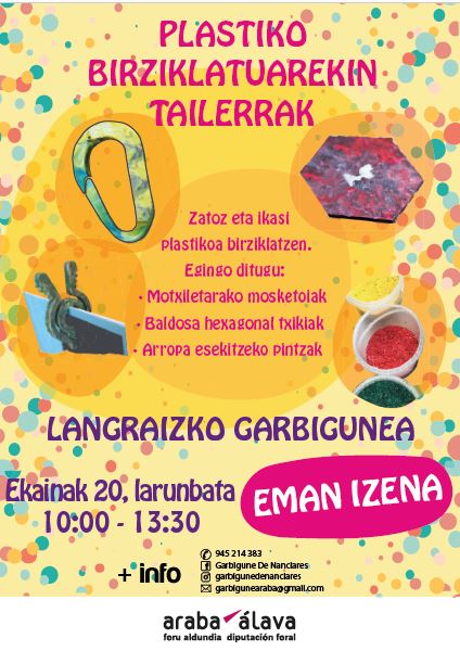 Plastiko birtziklatuaren tailerra. Ekainak 20-10:00-13:30. Eman izena garbigunearaba@gmail.com